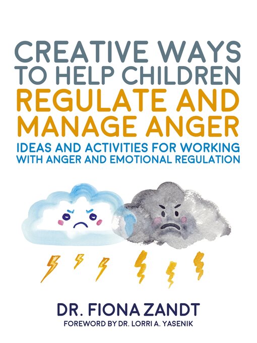 Title details for Creative Ways to Help Children Regulate and Manage Anger by Fiona Zandt - Available